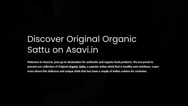 discover original organic sattu on asavi in