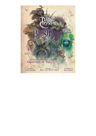 free read (✔️pdf❤️) The Dark Crystal Bestiary: The Definitive Guide to the Creat