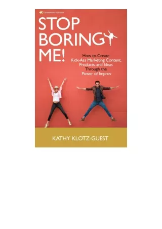 (❤️pdf)full✔download Stop Boring Me!: How to Create Kick-Ass Marketing Content,