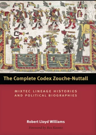 [PDF] ❤Download⭐  The Complete Codex Zouche-Nuttall: Mixtec Lineage Histories an