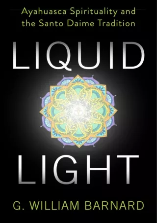 ❤READ✔ ebook [PDF]  Liquid Light: Ayahuasca Spirituality and the Santo Daime Tra
