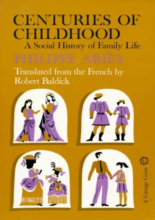 PDF_  Centuries of Childhood: A Social History of Family Life