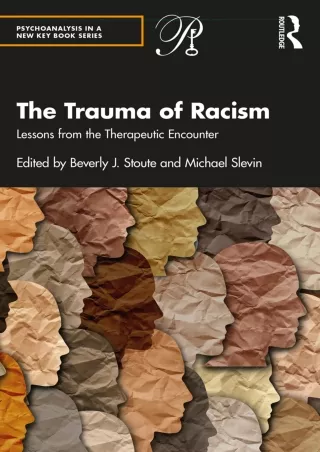 [❤READ Download⭐]  The Trauma of Racism: Lessons from the Therapeutic Encounter