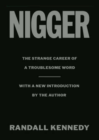 PDF/❤READ/Download⭐  Nigger: The Strange Career of a Troublesome Word - with a N