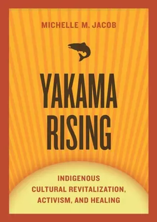 PDF/❤READ/Download⭐  Yakama Rising: Indigenous Cultural Revitalization, Activism