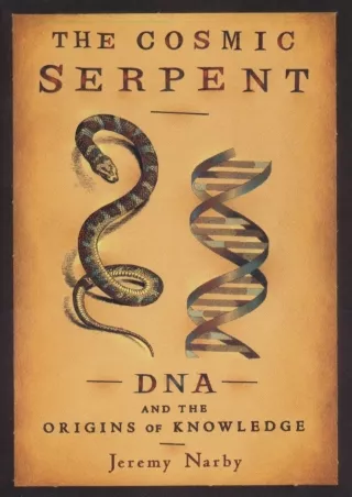 get [PDF] ❤Download⭐ Cosmic Serpent: DNA and the Origins of Knowledge