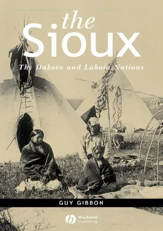 [❤READ Download⭐]  The Sioux: The Dakota and Lakota Nations