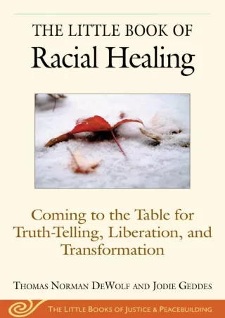 ❤READ✔ [PDF]  The Little Book of Racial Healing: Coming to the Table for Truth-T