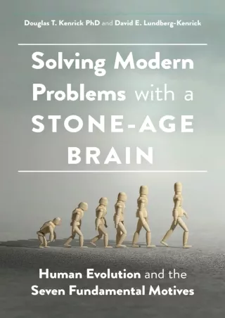 [PDF ❤READ✔ ONLINE] Solving Modern Problems With a Stone-Age Brain: Human Evolut