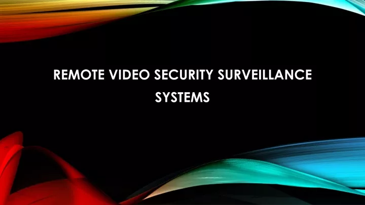 remote video security surveillance systems