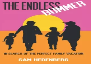 ⚡PDF⚡ The Endless Bummer: In Search of the Perfect Family Vacation Android