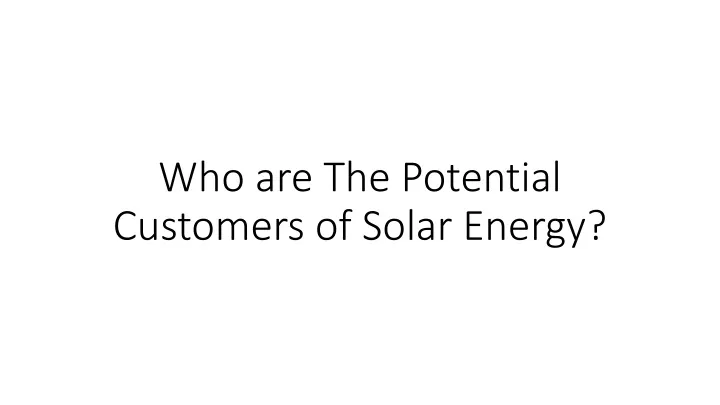 who are the potential customers of solar energy