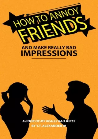 Download ⚡️(PDF)❤️ How To Annoy Friends and Make Really Bad Impressions