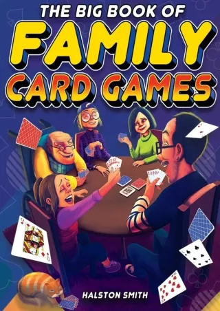 [PDF]❤️Download ⚡️ The Big Book of Family Card Games: Over 100 Fun Card Games for All Ages