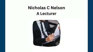 Nicholas C Nelson - A Lecturer