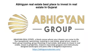 Abhigyan real estate best place to invest in real estate In Gujarat