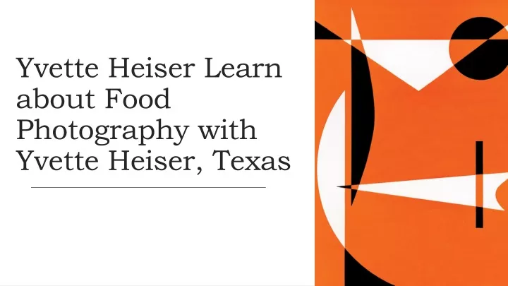 yvette heiser learn about food photography with yvette heiser texas