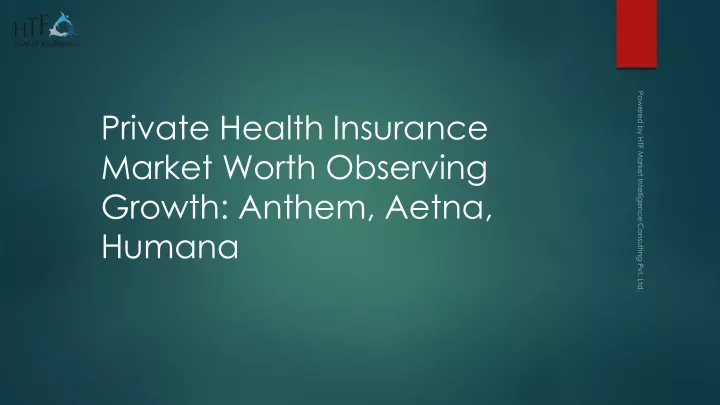 private health insurance market worth observing growth anthem aetna humana