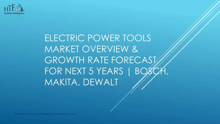 electric power tools market overview growth rate forecast for next 5 years bosch makita dewalt