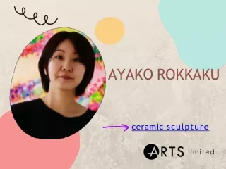 Ayako Rokkaku ceramic sculpture