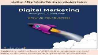 John Ullman - 5 Things To Consider While Hiring Internet Marketing Specialists
