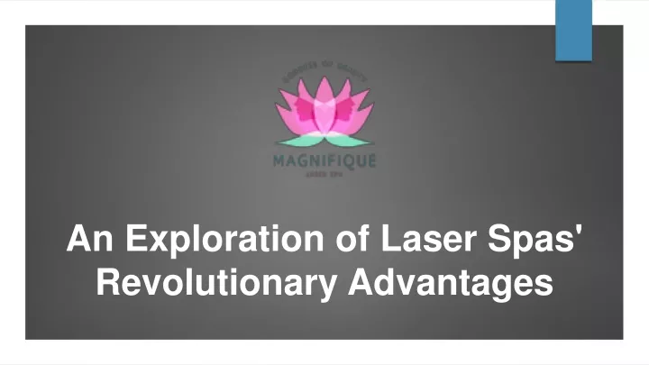 an exploration of laser spas revolutionary advantages