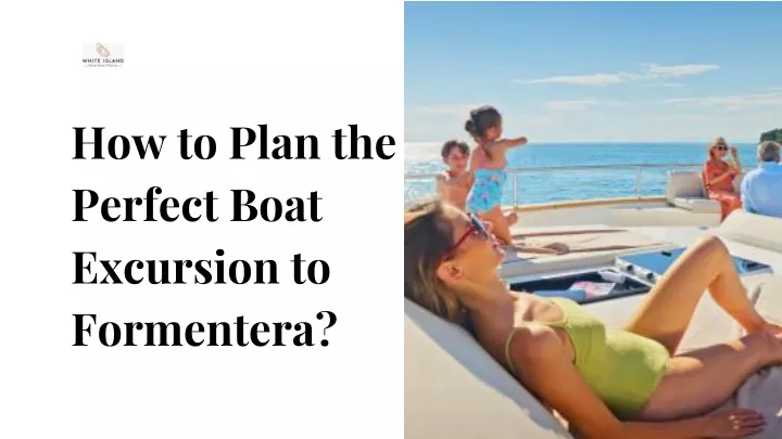how to plan the perfect boat excursion