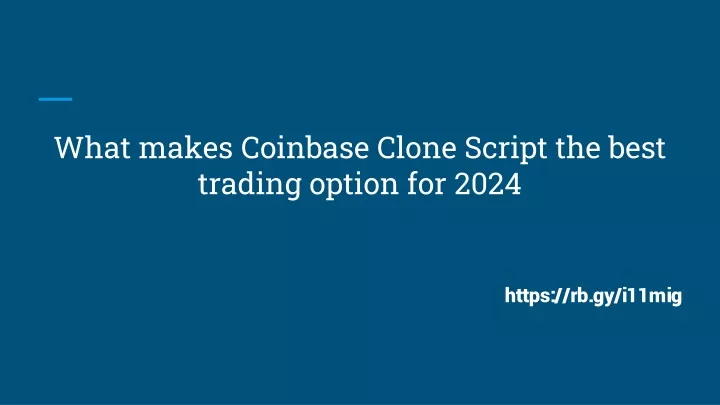 what makes coinbase clone script the best trading option for 2024