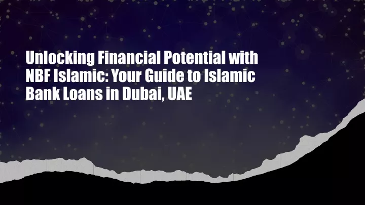 unlocking financial potential with nbf islamic your guide to islamic bank loans in dubai uae