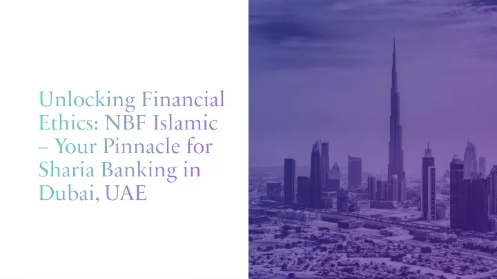 unlocking financial ethics nbf islamic your pinnacle for sharia banking in dubai uae