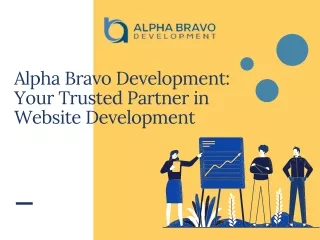 Alpha Bravo Development Review: Your Trusted Partner in Website Development