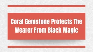 Coral Gemstone Protects The Wearer From Black Magic