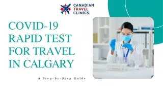Covid-19 Rapid Test for Travel in Calgary - A Step-by-Step Guide