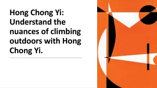 Hong Chong Yi: Understand the nuances of climbing outdoors with Hong Chong Yi.