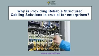 Why is Providing Reliable Structured Cabling Solutions is crucial for enterprises
