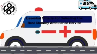 Essential Criteria For Selecting The Best Standby Ambulance Service