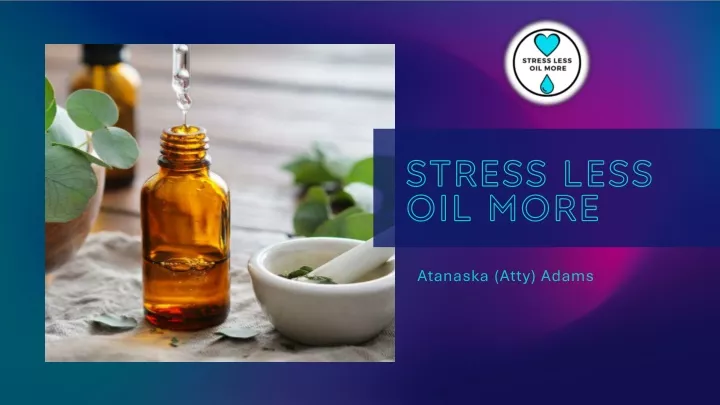 stress less oil more
