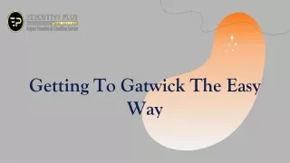 Getting To Gatwick The Easy Way