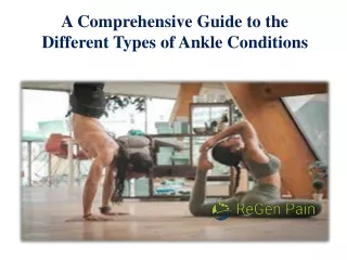 A Comprehensive Guide to the Different Types of Ankle Conditions