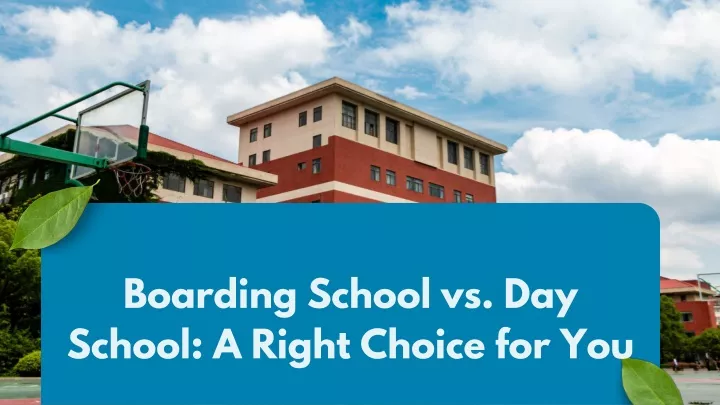 boarding school vs day school a right choice