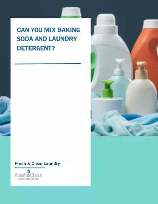 CAN YOU MIX BAKING SODA AND LAUNDRY DETERGENT