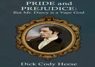 $PDF$/READ/DOWNLOAD️❤️ Pride and Prejudice: But Mr. Darcy is a Vape God