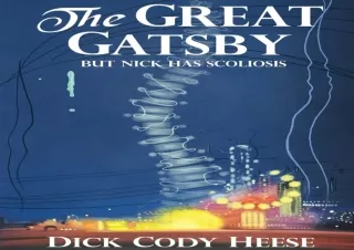 [DOWNLOAD]⚡️PDF✔️ The Great Gatsby: But Nick has Scoliosis