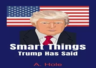 Download⚡️ Smart Things Trump Has Said: Donald Trump Gag Gift Book - BLANK Lined Notebook