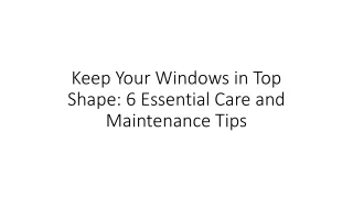 Keep Your Windows in Top Shape 6 Essential Care and Maintenance Tips