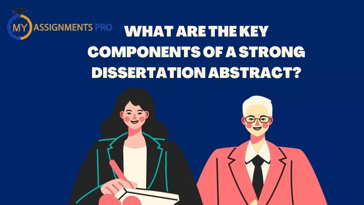 ppt-what-are-the-key-components-of-a-strong-dissertation-abstract