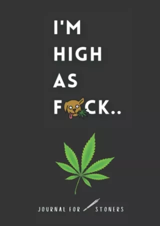 ✔️READ ❤️Online I’m high as fuck Journal for stoners: A Journal that every stoner should h