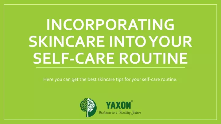 incorporating skincare into your self care routine