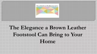 The Elegance a Brown Leather Footstool Can Bring to Your Home