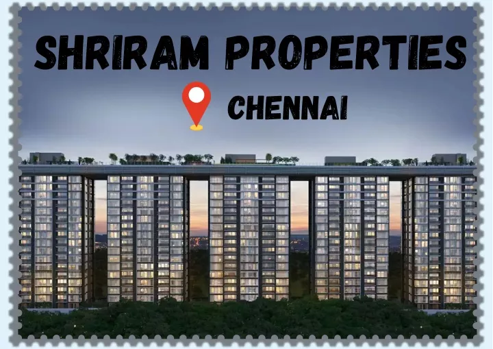 shriram properties chennai